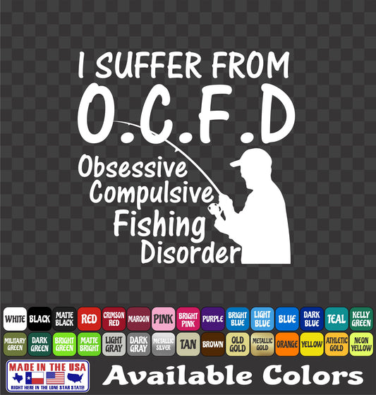 OCFD “Obsessive Compulsive Fishing Disorder” Vinyl Decal – Fishing Quote