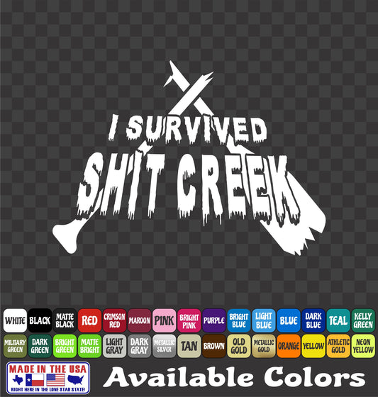 “I Survived Shit Creek Without a Paddle” Vinyl Decal