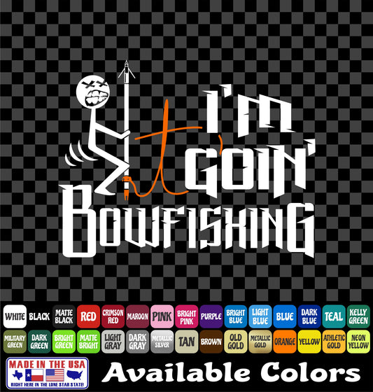 “Screw It, Going Bowfishing” Vinyl Decal (2 color)