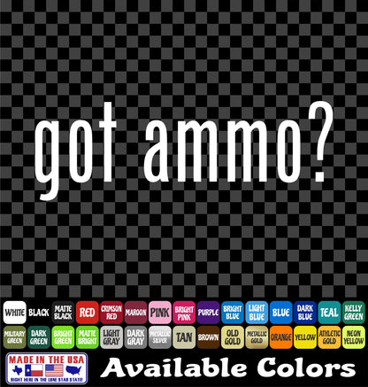 "Got Ammo?" Sticker – Tactical Military Style Vinyl Decal