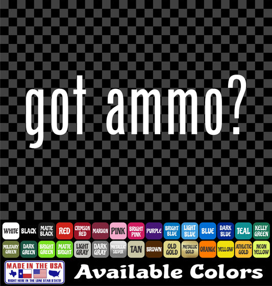 "Got Ammo?" Sticker – Tactical Military Style Vinyl Decal
