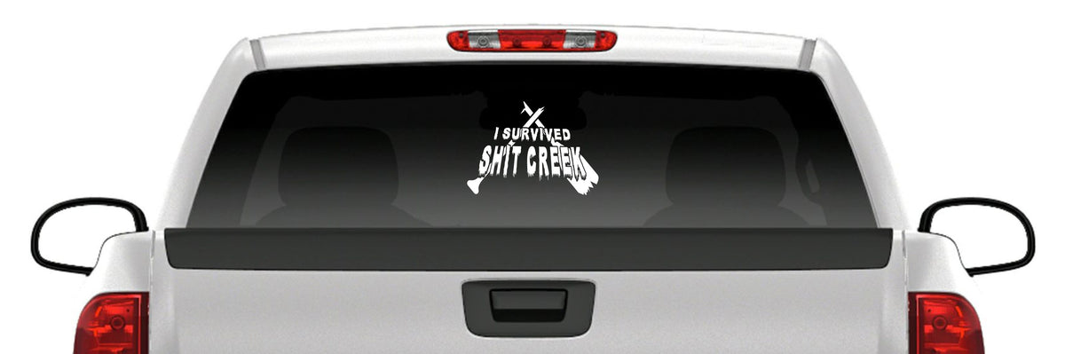 “I Survived Shit Creek Without a Paddle” Vinyl Decal